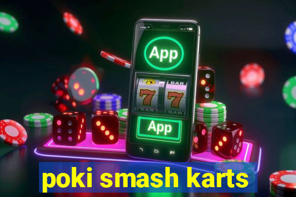 poki smash karts